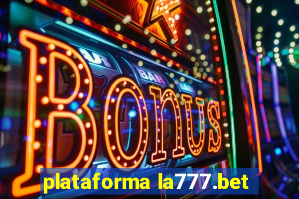 plataforma la777.bet